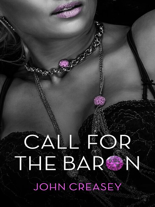 Title details for Call for the Baron by John Creasey - Available